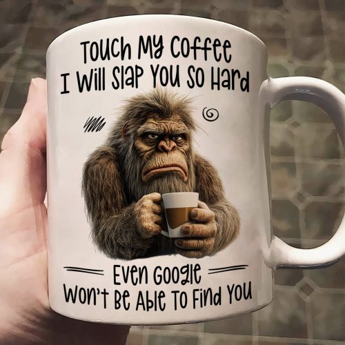 Funny-Mug-Touch-My-Coffee-I-Will-Slap-You-So-Hard-Fun-Gifts-For-Friends_-Coworkers-Personalized-Mug_1.jpg