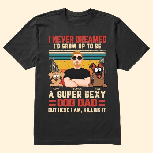 I-Never-Dreamed-I_D-Grow-Up-Personalized-Shirt1.jpg