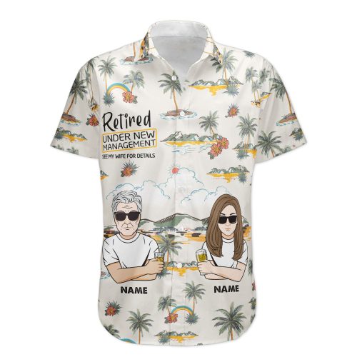 Retired-Under-New-Management-See-My-Wife-For-Details-Personalized-Hawaiian-Shirt_2.jpg