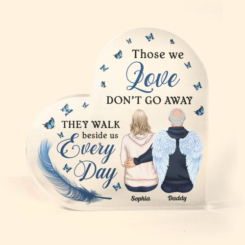 Those We Love Don't Go Away - Personalized Acrylic Plaque - Memorial Gift For Family Members, Dad, Mom